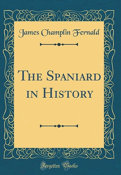 The Spaniard in History (Classic Reprint)