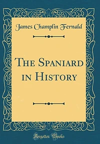 The Spaniard in History (Classic Reprint)