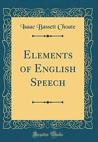 Elements of English Speech (Classic Reprint)