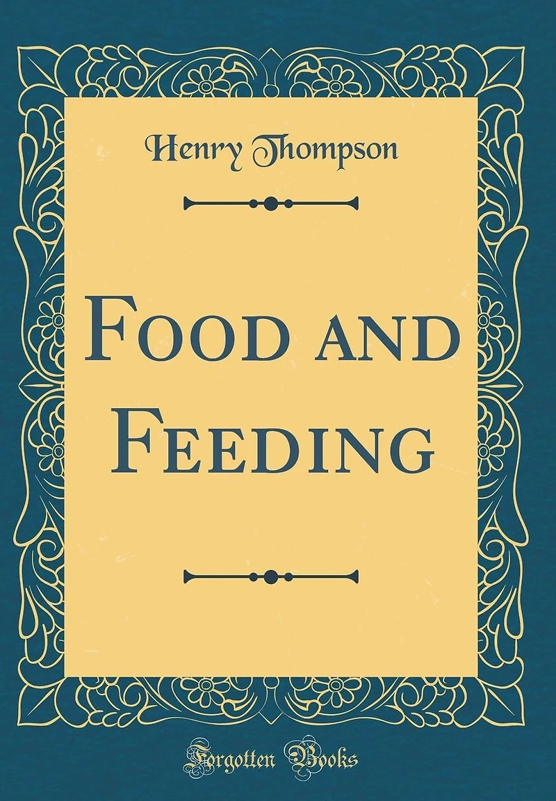 Food and Feeding (Classic Reprint)
