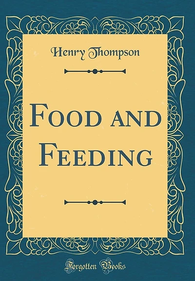 Food and Feeding (Classic Reprint)