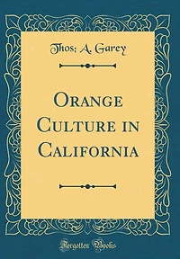 Orange Culture in California (Classic Reprint)