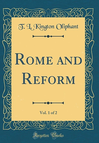 Rome and Reform, Vol. 1 of 2 (Classic Reprint)