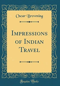 Impressions of Indian Travel (Classic Reprint)
