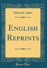 English Reprints (Classic Reprint)