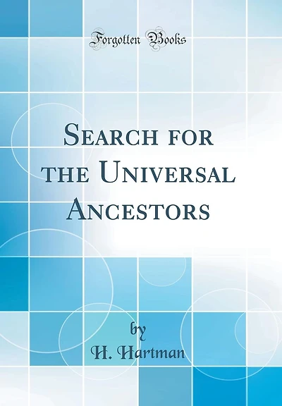Search for the Universal Ancestors (Classic Reprint)