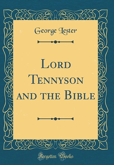 Lord Tennyson and the Bible (Classic Reprint)