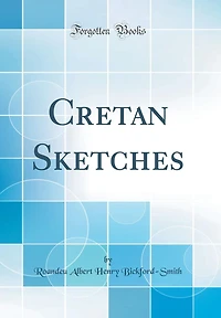 Cretan Sketches (Classic Reprint)