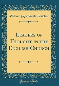Leaders of Thought in the English Church (Classic Reprint)