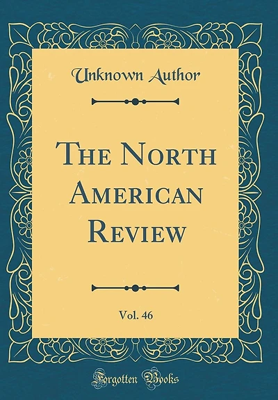 The North American Review, Vol. 46 (Classic Reprint)