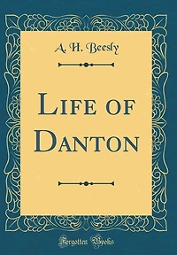 Life of Danton (Classic Reprint)