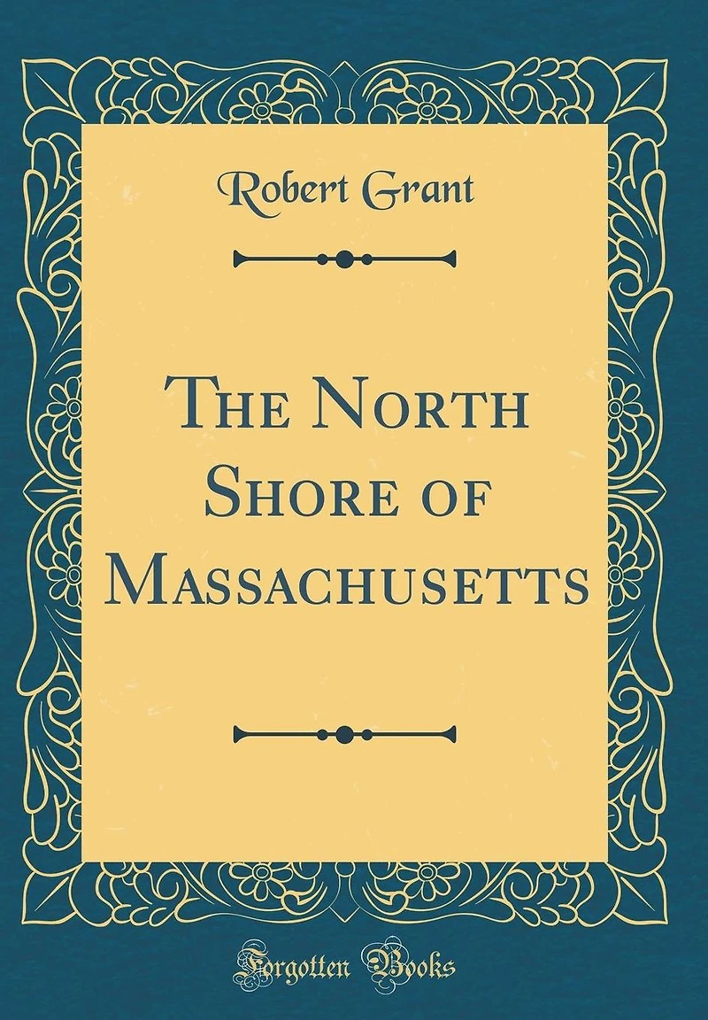 The North Shore of Massachusetts (Classic Reprint)