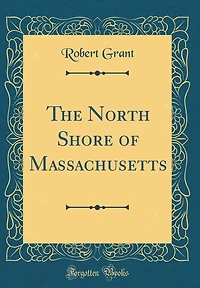 The North Shore of Massachusetts (Classic Reprint)