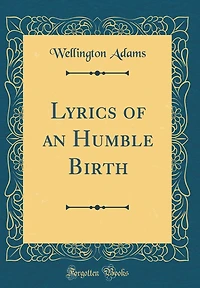 Lyrics of an Humble Birth (Classic Reprint)