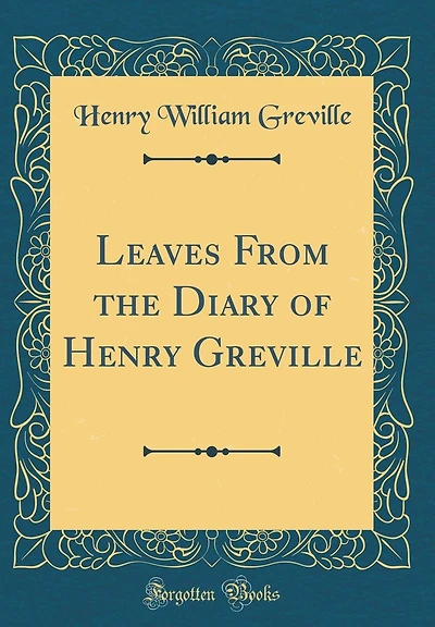 Leaves From the Diary of Henry Greville (Classic Reprint)