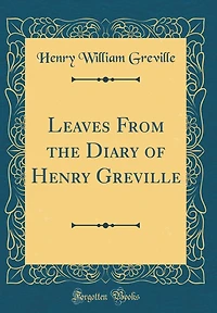 Leaves From the Diary of Henry Greville (Classic Reprint)