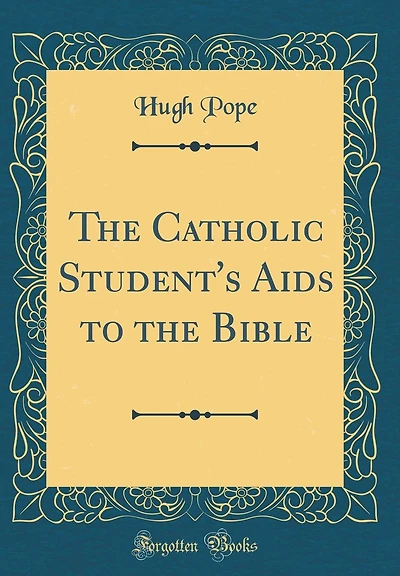 The Catholic Student's Aids to the Bible (Classic Reprint)