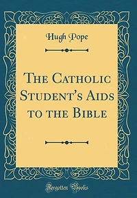 The Catholic Student's Aids to the Bible (Classic Reprint)