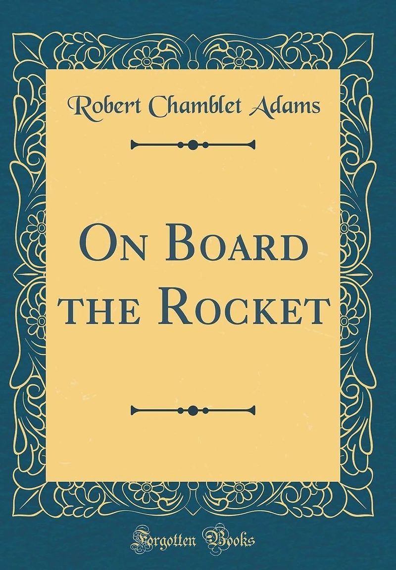 On Board the Rocket (Classic Reprint)