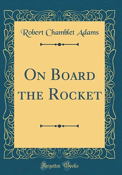 On Board the Rocket (Classic Reprint)