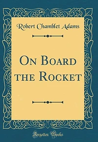 On Board the Rocket (Classic Reprint)
