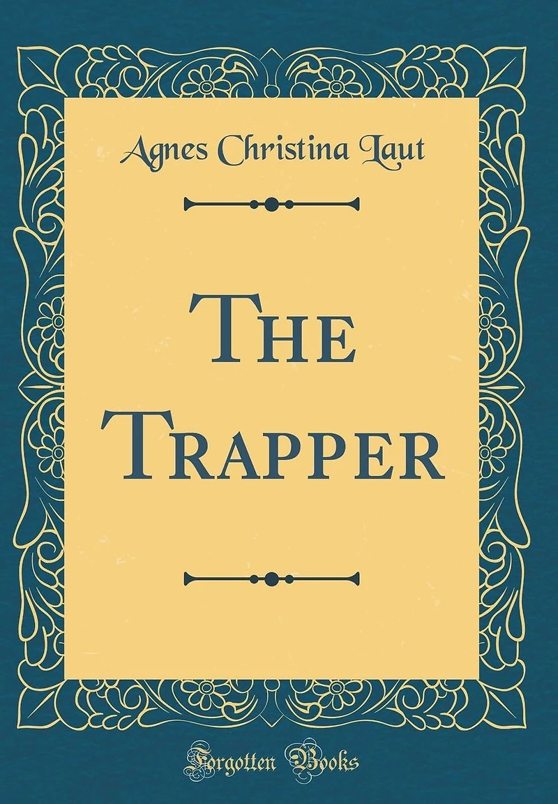 The Trapper (Classic Reprint)