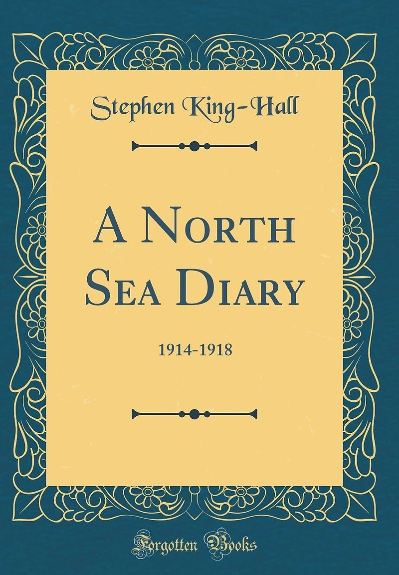 A North Sea Diary: 1914-1918 (Classic Reprint)