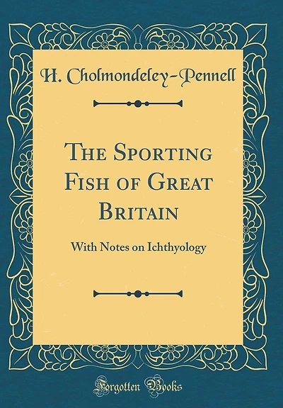 The Sporting Fish of Great Britain: With Notes on Ichthyology (Classic Reprint)