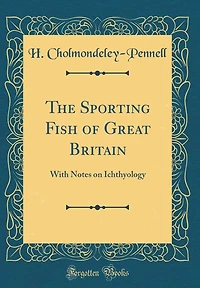 The Sporting Fish of Great Britain: With Notes on Ichthyology (Classic Reprint)