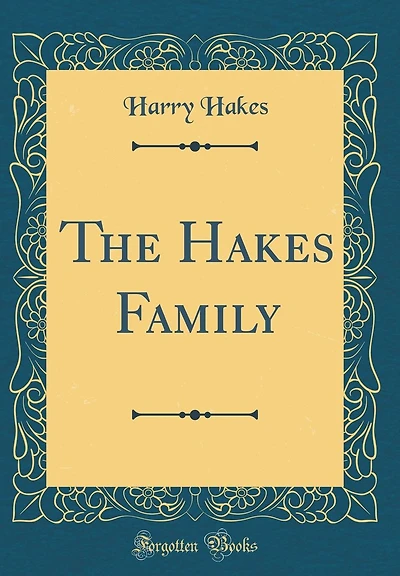 The Hakes Family (Classic Reprint)