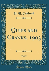 Quips and Cranks, 1903, Vol. 7 (Classic Reprint)