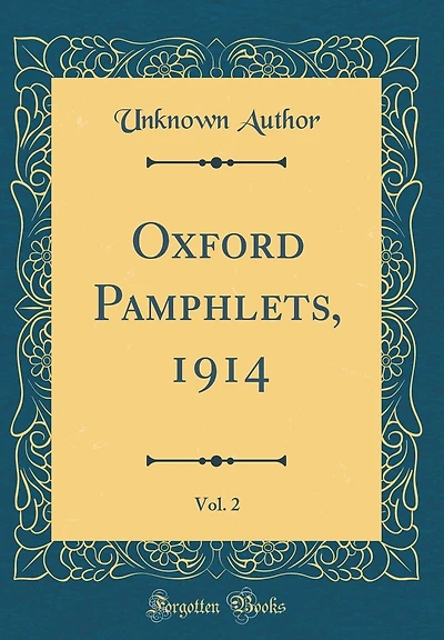 Oxford Pamphlets, 1914, Vol. 2 (Classic Reprint)