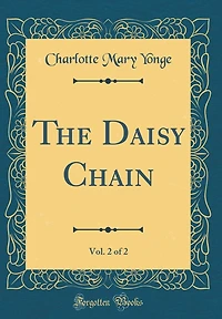 The Daisy Chain, Vol. 2 of 2 (Classic Reprint)