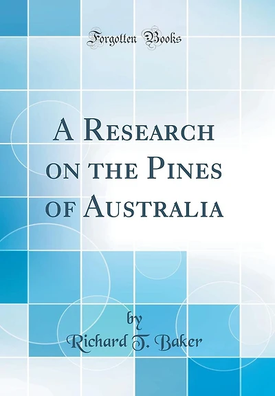 A Research on the Pines of Australia (Classic Reprint)