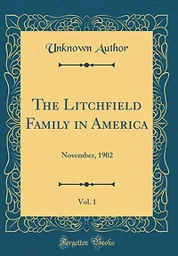 The Litchfield Family in America, Vol. 1: November, 1902 (Classic Reprint)