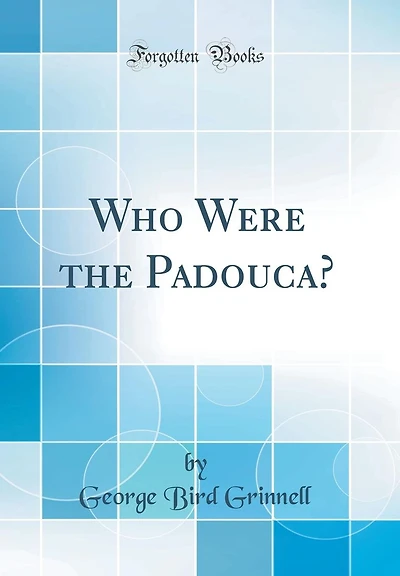 Who Were the Padouca? (Classic Reprint)