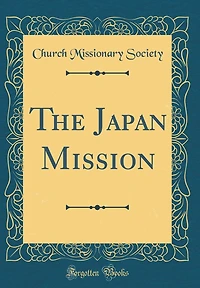 The Japan Mission (Classic Reprint)
