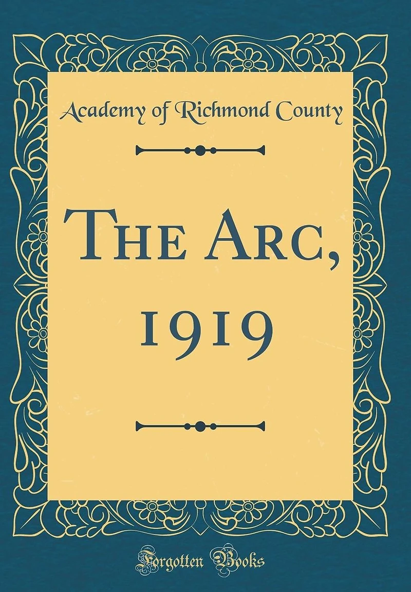 The Arc, 1919 (Classic Reprint)