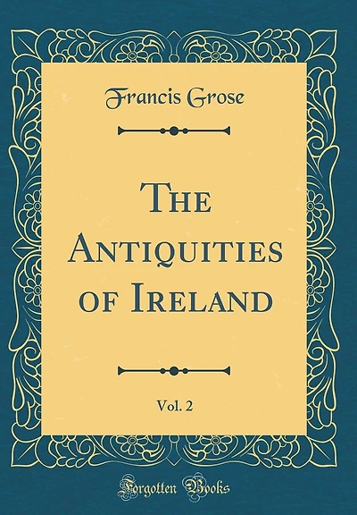 The Antiquities of Ireland, Vol. 2 (Classic Reprint)