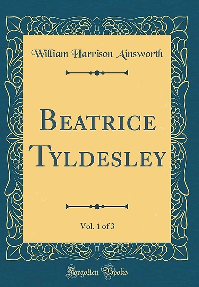 Beatrice Tyldesley, Vol. 1 of 3 (Classic Reprint)