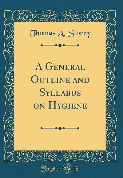 A General Outline and Syllabus on Hygiene (Classic Reprint)