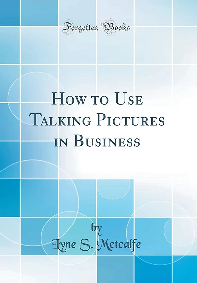 How to Use Talking Pictures in Business (Classic Reprint)