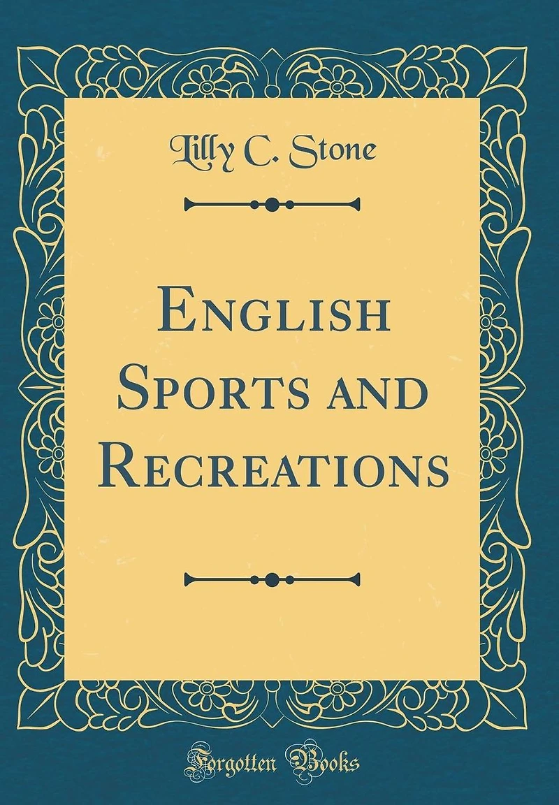 English Sports and Recreations (Classic Reprint)