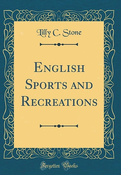 English Sports and Recreations (Classic Reprint)