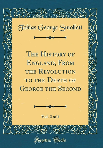 The History of England, From the Revolution to the Death of George the Second, Vol. 2 of 4 (Classic Reprint)
