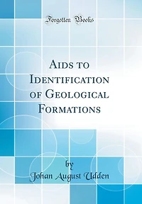 Aids to Identification of Geological Formations (Classic Reprint)