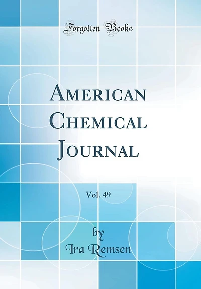 American Chemical Journal, Vol. 49 (Classic Reprint)
