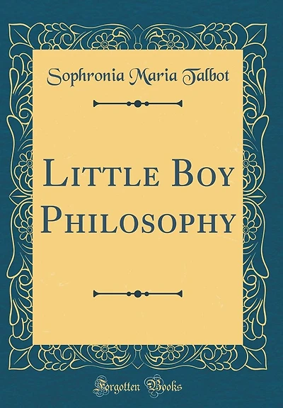 Little Boy Philosophy (Classic Reprint)