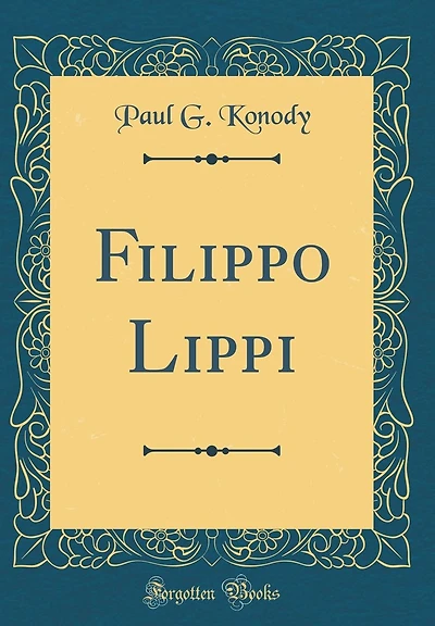 Filippo Lippi (Classic Reprint)