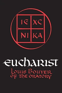 Eucharist: Theology and Spirituality of the Eucharistic Prayer